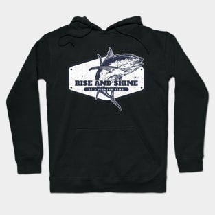 Rise and Shine It's Fishing Time Hoodie